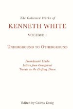 Collected Works of Kenneth White, Volume 1