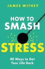 How to Smash Stress