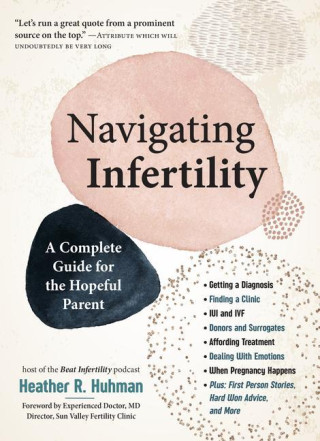 Navigating Infertility: A Groundbreaking Guide to Every Step of Your Journey