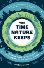 The Time Nature Keeps: A Visual Guide to the Rhythms of the Natural World