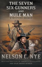 Seven Six-Gunners and Mule Man