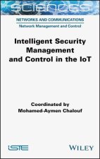 Intelligent Security Management and Control in the  IoT