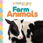 Super Soft Farm Animals: Photographic Touch & Feel Board Book