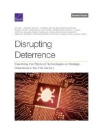Disrupting Deterrence: Examining the Effects of Technologies on Strategic Deterrence in the 21st Century