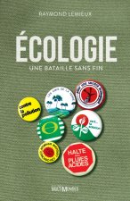 ECOLOGIE. UNE BATAILLE SANS FIN