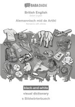 BABADADA black-and-white, British English - Alemannisch mid de Artikl, visual dictionary - s Bildwörterbuech