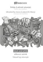 BABADADA black-and-white, Srbija (Latinski pisanje) - Ukra?ns?ka mova (Latyns?ki litery), slikovni re?nik - V?zual?nyj slovnyk