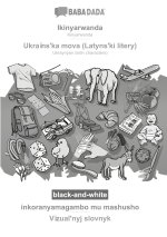 BABADADA black-and-white, Ikinyarwanda - Ukra?ns?ka mova (Latyns?ki litery), inkoranyamagambo mu mashusho - V?zual?nyj slovnyk