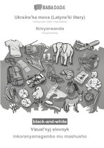BABADADA black-and-white, Ukra?ns?ka mova (Latyns?ki litery) - Ikinyarwanda, V?zual?nyj slovnyk - inkoranyamagambo mu mashusho