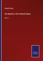 Six Months in the Federal States