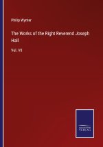 Works of the Right Reverend Joseph Hall