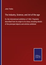 Industry, Science, and Art of the age