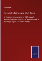 Industry, Science, and Art of the age