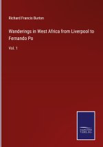 Wanderings in West Africa from Liverpool to Fernando Po