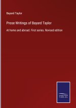 Prose Writings of Bayard Taylor