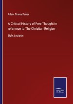 Critical History of Free Thought in reference to The Christian Religion