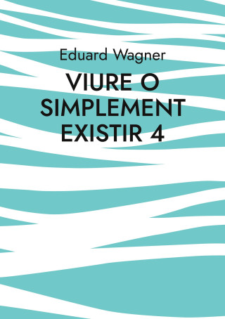 Viure o simplement existir 4