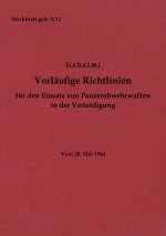 Merkblatt geh. 9/12 Vorlaufige Richtlinien fur den Einsatz von Panzerabwehrwaffen in der Verteidigung
