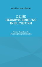 Deine Herabwurdigung in Buchform