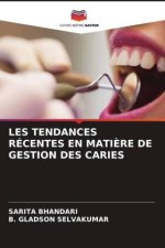 LES TENDANCES RÉCENTES EN MATI?RE DE GESTION DES CARIES