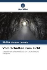Vom Schatten zum Licht