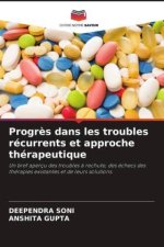 Progr?s dans les troubles récurrents et approche thérapeutique