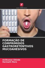 FORMAÇ?O DE COMPRIMIDOS GASTRORETENTIVOS MUCOAHESIVOS