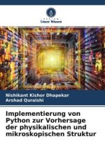 Implementierung von Python zur Vorhersage der physikalischen und mikroskopischen Struktur