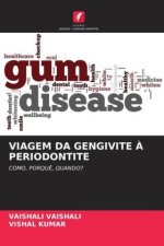 VIAGEM DA GENGIVITE ? PERIODONTITE