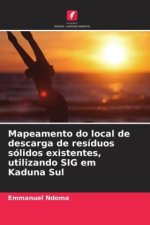 Mapeamento do local de descarga de resíduos sólidos existentes, utilizando SIG em Kaduna Sul