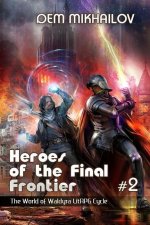 Heroes of the Final Frontier (Book #2)