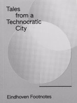 Tales from a Technocratic City