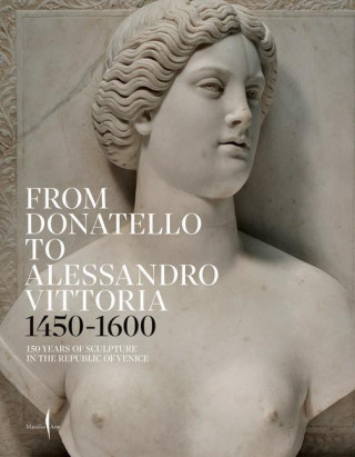 From Donatello to Alessandro Vittoria: 1450-1600