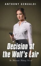 Decision at the Wolf's Lair