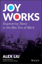 Joy Works: Empowering Teams in the New Era of Work