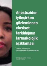 Anesteziden iyileşirken goezlemlenen cinsiyet farklılığının farmakolojik acıklaması. Turkish Language for Heal