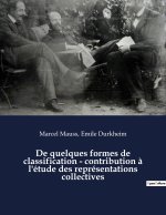 De quelques formes de classification - contribution a l'etude des representations collectives