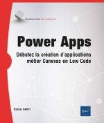 POWER APPS - DEBUTEZ LA CREATION D'APPLICATIONS METIER CANEVAS EN LOW CODE