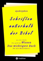 Apokryphen  - Schriften außerhalb  der Bibel