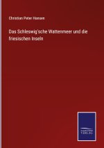Schleswig'sche Wattenmeer und die friesischen Inseln