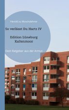 So verlasst Du Hartz IV Edition Luneburg Kaltenmoor