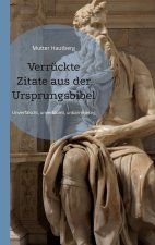 Verruckte Zitate aus der Ursprungsbibel