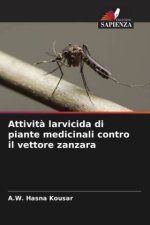 Attivit? larvicida di piante medicinali contro il vettore zanzara