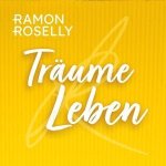 Ramon Roselly: Träume leben