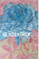 Blue Rose Gladiatrix