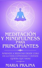 Meditacion y Mindfulness para Principiantes
