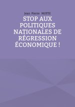 Stop aux politiques nationales de regression economique !