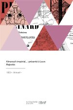 Almanach impérial, présenté à Leurs Majestés