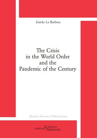 The Crisis in the World Order and the Pandemic of the Century