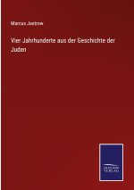 Vier Jahrhunderte aus der Geschichte der Juden